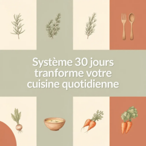 Système 30 jours transforme votre cuisine quotidienne