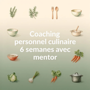 Coaching personnel culinaire 6 semaines avec mentor